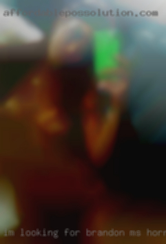 I'm looking Brandon, MS horny for a place to stay.